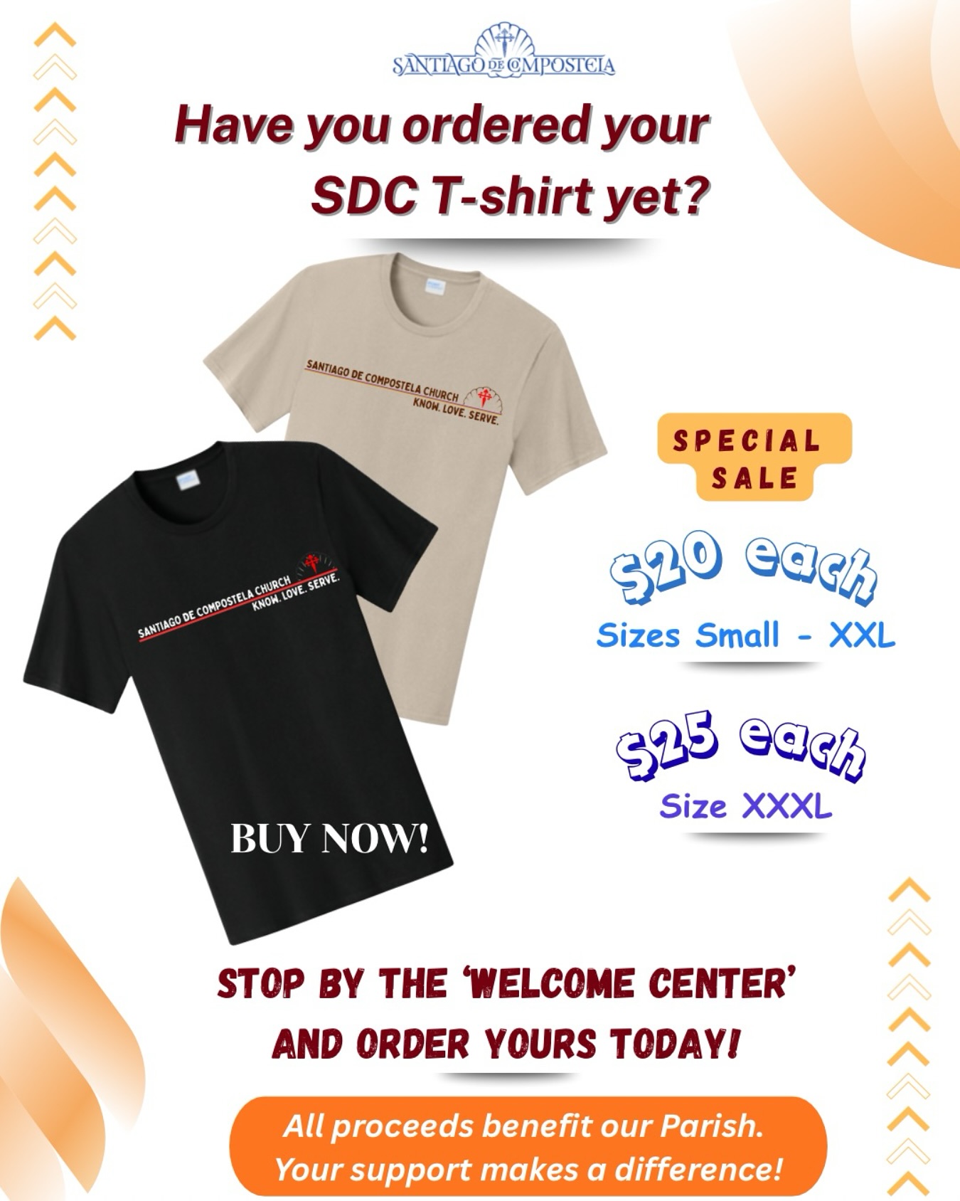 Get your SDC T-shirt today!
Show your parish pride and support our community with the official Santiago de Compostela Church T-shirt!
• $20 each (Sizes S-XXL)
• $25 each (Size XXXL)
Stop by the Welcome Center to order yours!
* All proceeds benefit our parish! Your support truly makes a difference! *