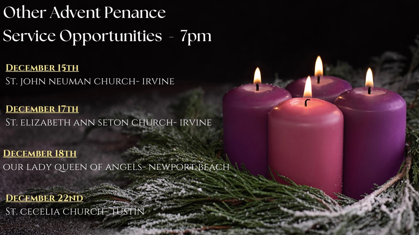As we prepare our hearts for the coming of Christ, we invite you to take part in one of the many Advent Penance Services offered in our neighboring parishes. Reconciliation is a beautiful way to return to the Lord and enter Christmas renewed in grace.
All services begin at 7pm.
Mientras preparamos nuestros corazones para la venida de Cristo, los invitamos a participar en uno de los Servicios Penitenciales de Adviento ofrecidos en nuestras parroquias vecinas. La Reconciliación es una oportunidad hermosa para volver al Señor y llegar a la Navidad renovados en su gracia.
Todos los servicios comienzan a las 7pm.