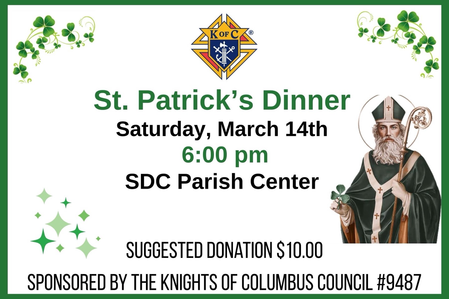 Join us for our St. Patrick’s Dinner ☘️
Come share a meal and enjoy fellowship with our parish community as we celebrate together. All are welcome!!

Acompáñanos a nuestra Cena de San Patricio ☘️
Ven a compartir una comida y disfrutar de la fraternidad con nuestra comunidad parroquial. ¡¡Todos son bienvenidos!!