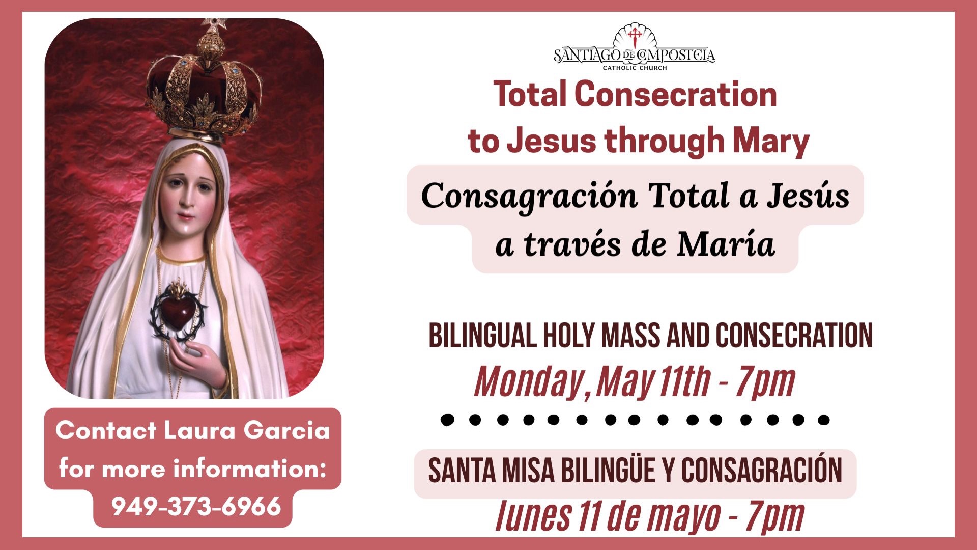 Join us for our Bilingual Holy Mass and Total Consecration to Jesus through Mary on Monday, May 11th at 7pm. All are welcome!

Acompáñenos a nuestra Santa Misa Bilingüe y Consagración Total a Jesús a través de María el lunes 11 de mayo a las 7pm. ¡Todos son bienvenidos!