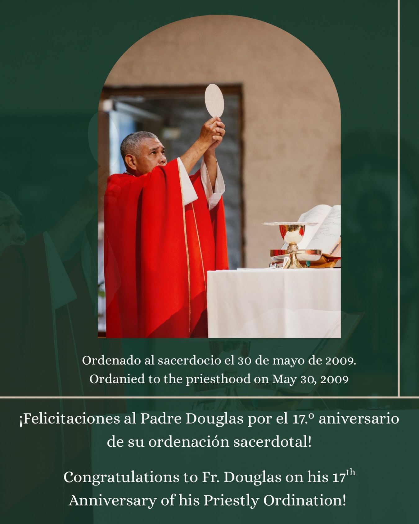¡Acompáñenos a felicitar al Padre Douglas por el 17.° aniversario de su ordenación sacerdotal! Damos gracias a Dios por su fiel servicio, guía espiritual y dedicación a nuestra comunidad a lo largo de los años

Join us in congratulating Fr. Douglas on the 17th Anniversary of his Priestly Ordination! We thank God for his faithful service, spiritual guidance, and dedication to our community throughout the years