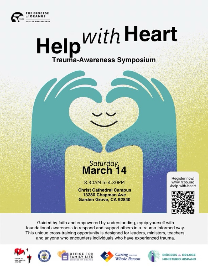 Join us for Help with Heart: A Trauma-Awareness Symposium, a day dedicated to growing in understanding, compassion, and faith-centered support. This unique cross-training opportunity is designed for leaders, ministers, teachers, and anyone who encounters individuals who have experienced trauma.
Saturday, March 14 8:30 AM - 4:30 PM
Christ Cathedral Campus | Garden Grove