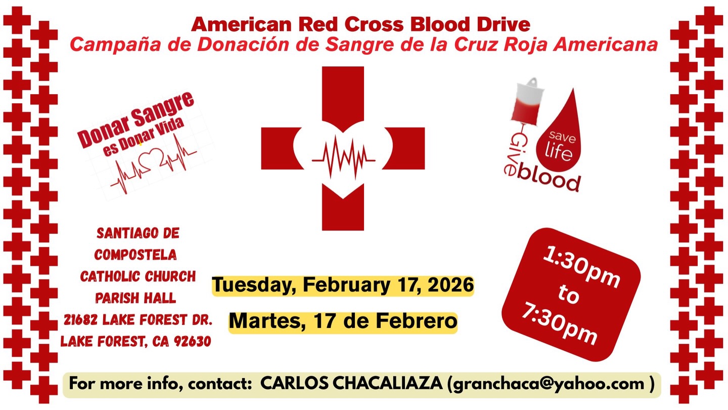 Join us for the American Red Cross Blood Drive! Your donation can help save lives and is a powerful way to serve our community.
Tuesday, February 17, 2026 
1:30 p.m. - 7:30 p.m.
Parish Hall

Acompañanos en la Campaña de Donación de Sangre de la Cruz Roja Americana!
Tu donación puede salvar vidas y es una hermosa forma de servir a nuestra comunidad.
Martes, 17 de febrero de 2026
1:30 p.m. - 7:30 p.m.
Salón Parroquial