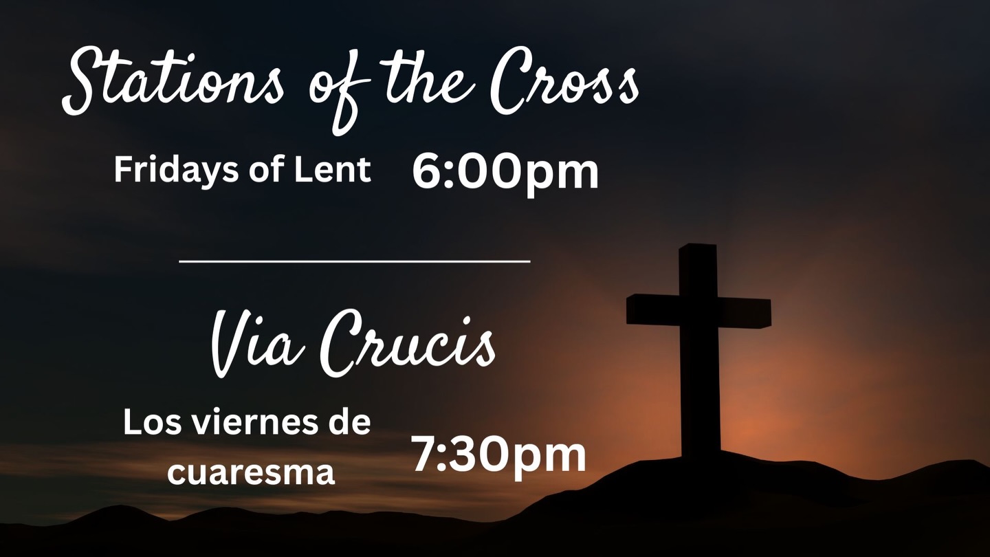 Walk with Christ this Lenten season through prayer and reflection at the Stations of the Cross. Take time each Friday to pause, pray, and remember His great love for us. All are welcome!
Camine con Cristo en esta Cuaresma a través de la oración y la reflexión en el Vía Crucis. Cada viernes, hagamos un momento para orar y recordar su gran amor por nosotros. ¡Todos están invitados!